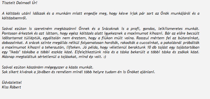 Ezúton szeretném megköszönni önöknek és a srácoknak a profi költöztetést!
